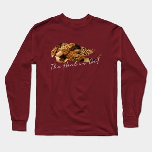The Hunt is On-Morel Long Sleeve T-Shirt